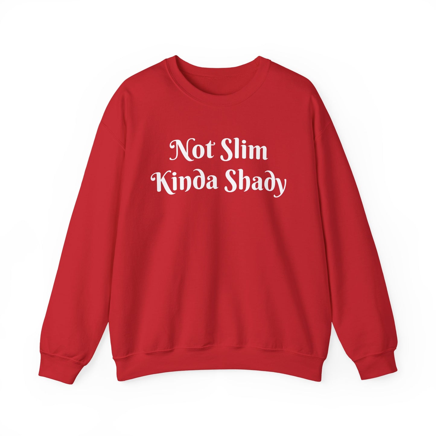 “Not Slim Kinda Shady” - Crewneck Sweatshirt