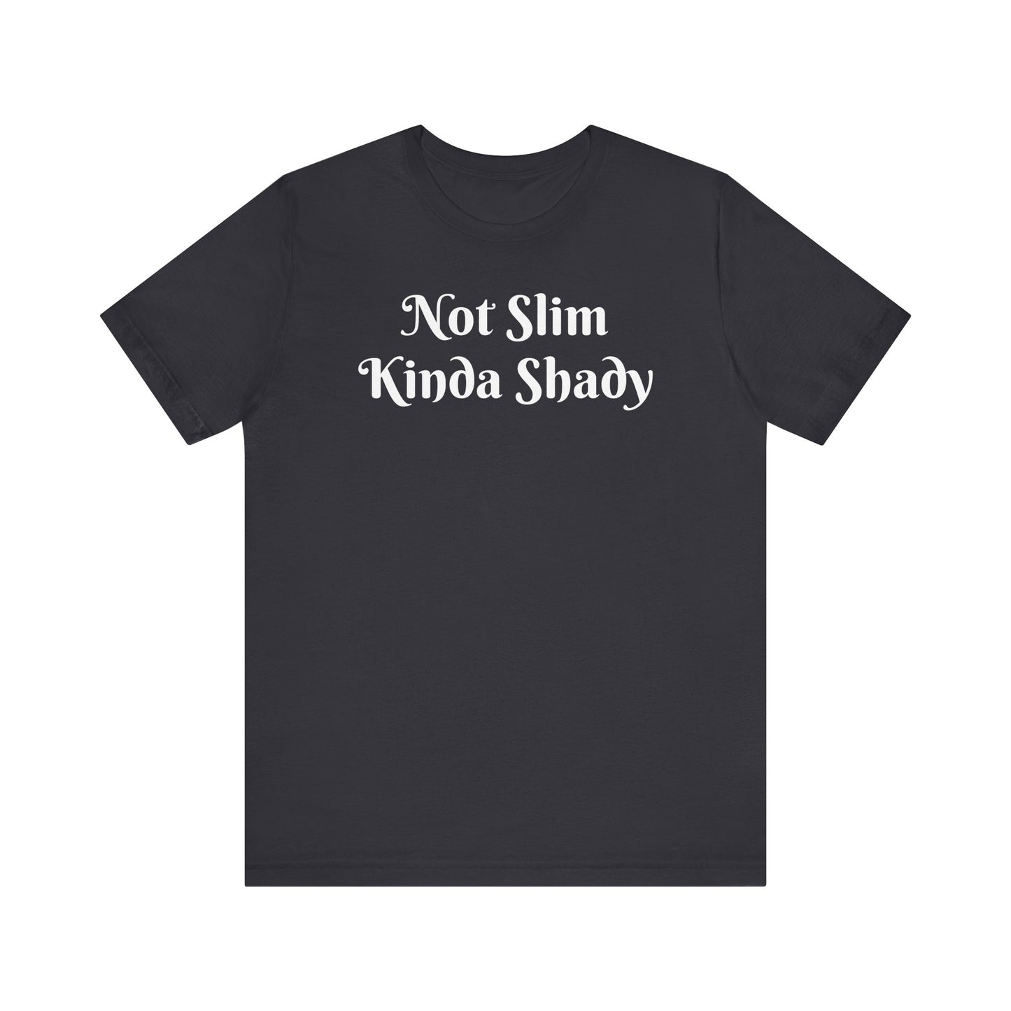 “Not Slim Kinda Shady” - Graphic Tee