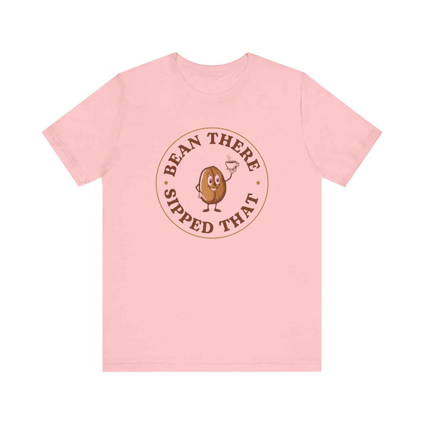“Bean There, Sipped That” Cute Coffee Lover Tee