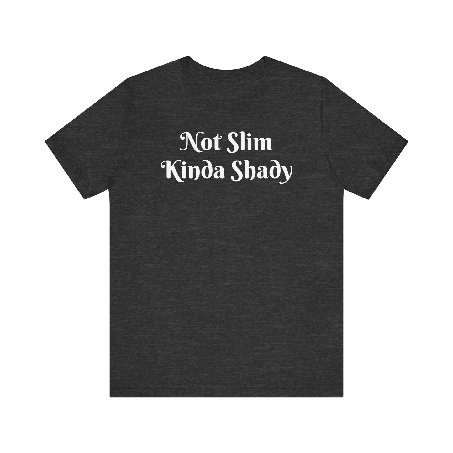 “Not Slim Kinda Shady” - Graphic Tee