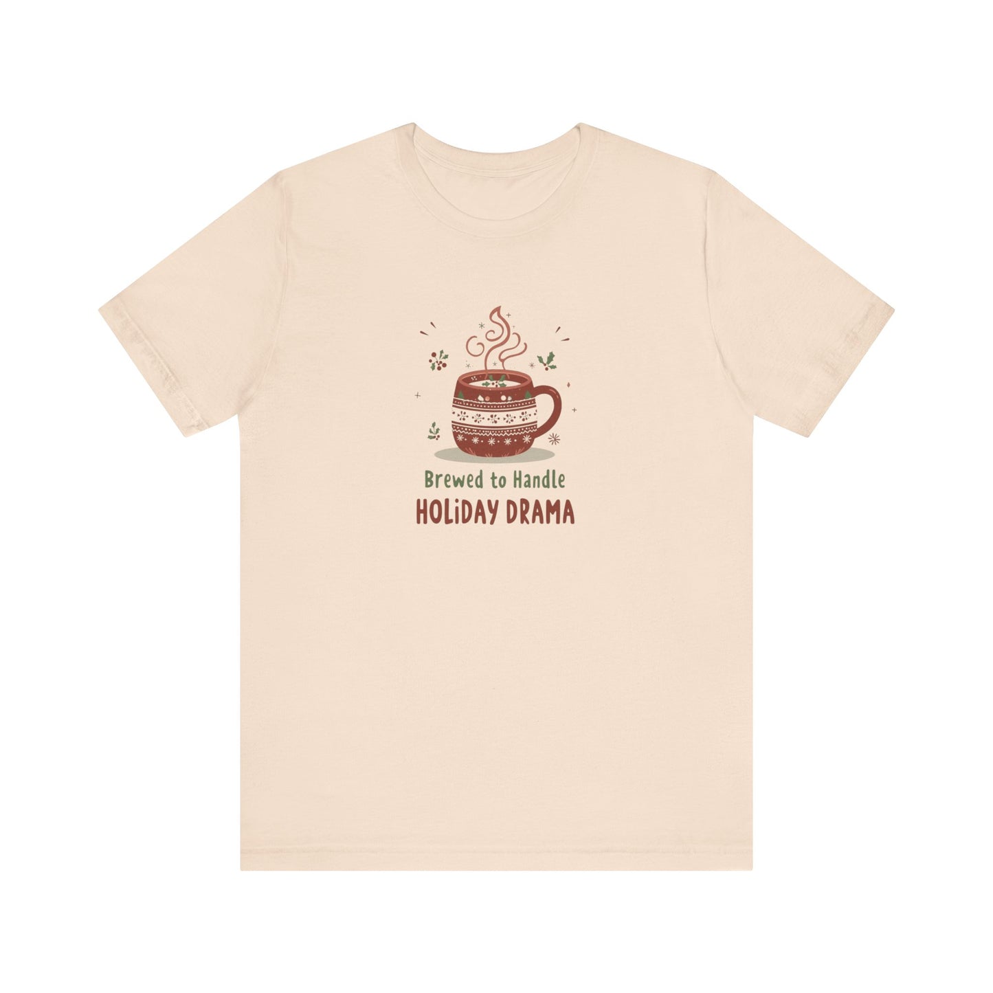 “Brewed to Handle Holiday Drama" Graphic T-Shirt