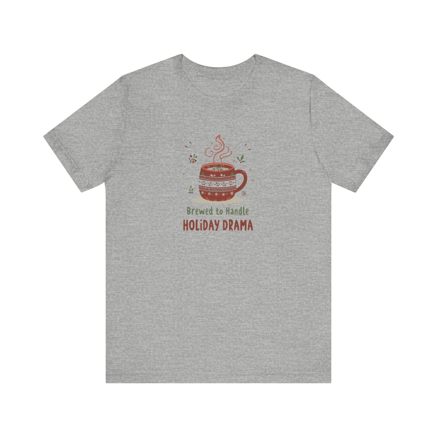 “Brewed to Handle Holiday Drama" Graphic T-Shirt