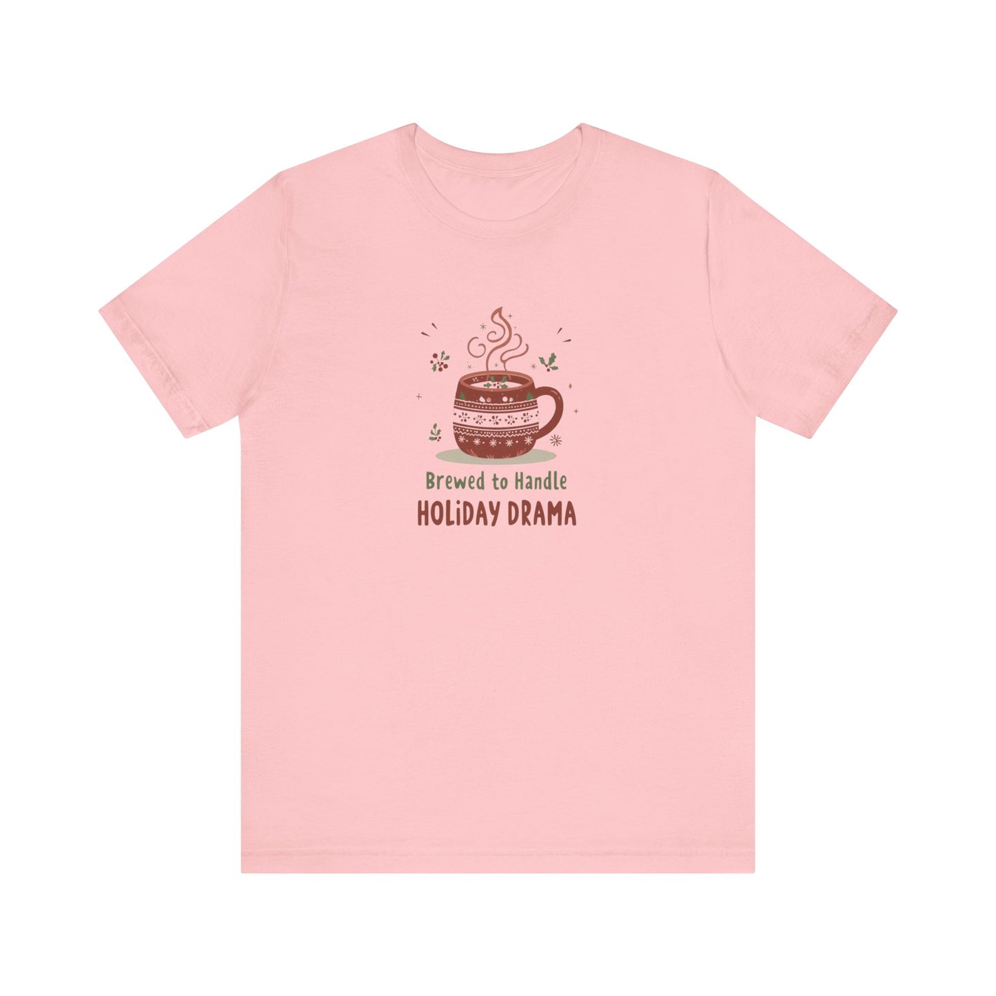 “Brewed to Handle Holiday Drama" Graphic T-Shirt