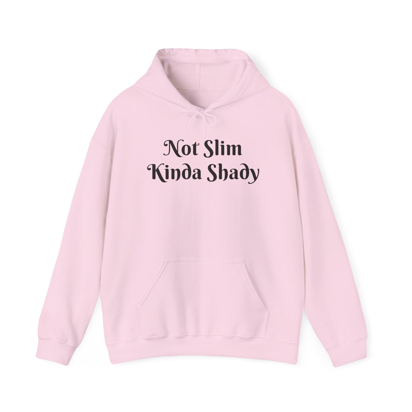 “Not Slim Kinda Shady” - Hoodie