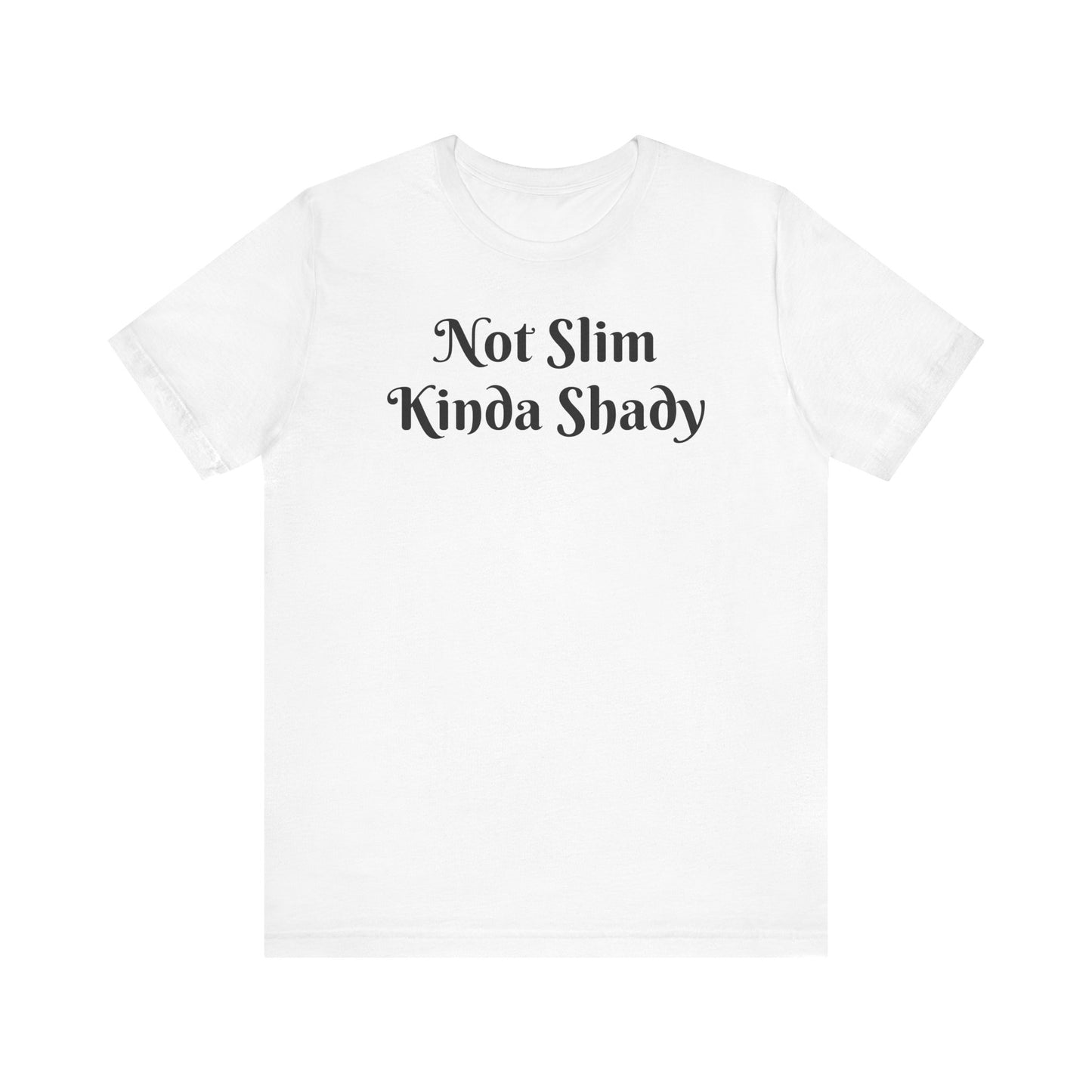 “Not Slim Kinda Shady” - Graphic Tee