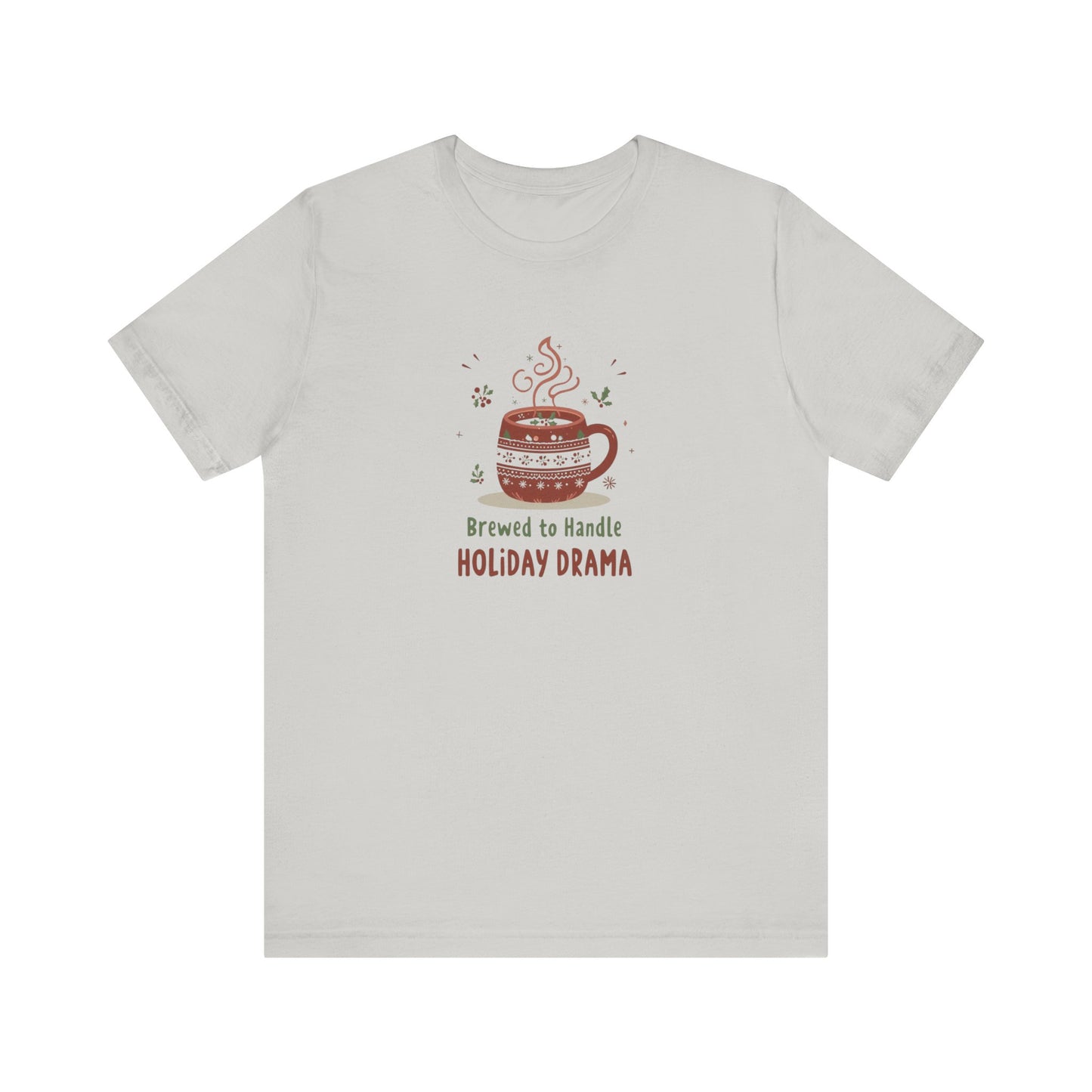 “Brewed to Handle Holiday Drama" Graphic T-Shirt