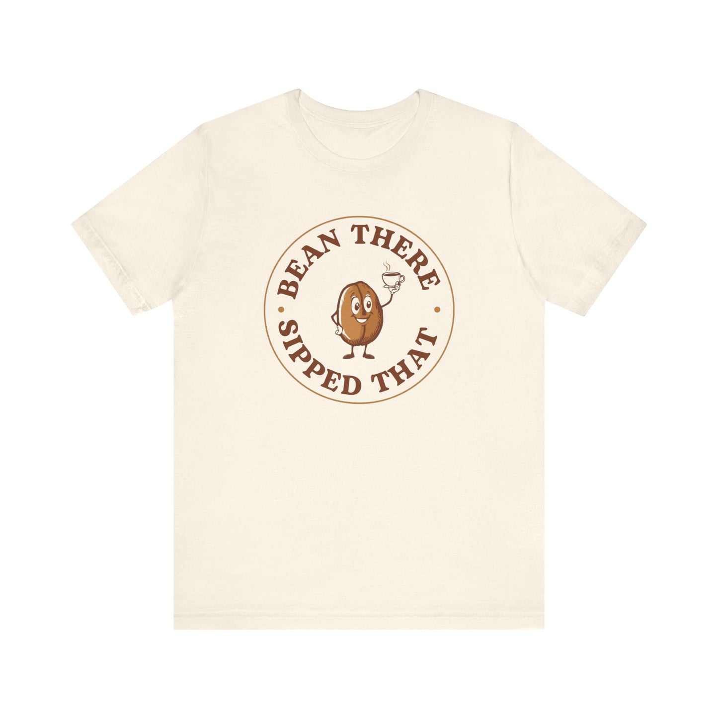 “Bean There, Sipped That” Cute Coffee Lover Tee