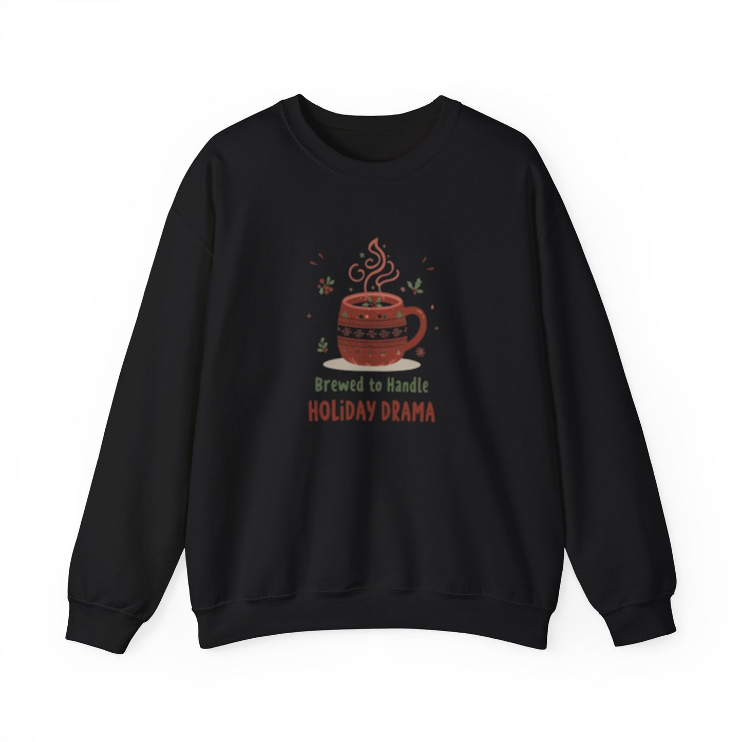 “Brewed to Handle Holiday Drama” - Cozy Christmas Crewneck Sweatshirt