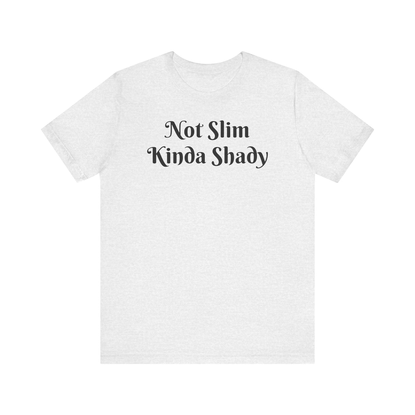 “Not Slim Kinda Shady” - Graphic Tee