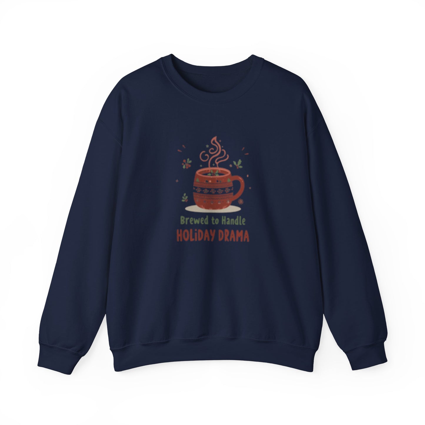 “Brewed to Handle Holiday Drama” - Cozy Christmas Crewneck Sweatshirt