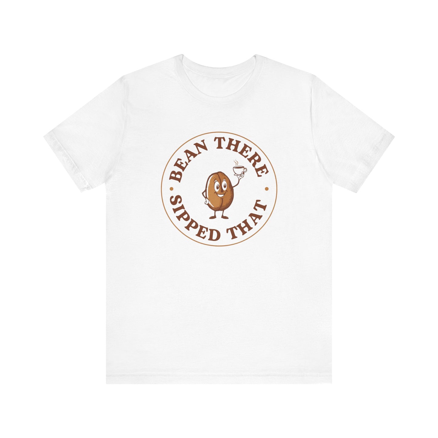“Bean There, Sipped That” Cute Coffee Lover Tee