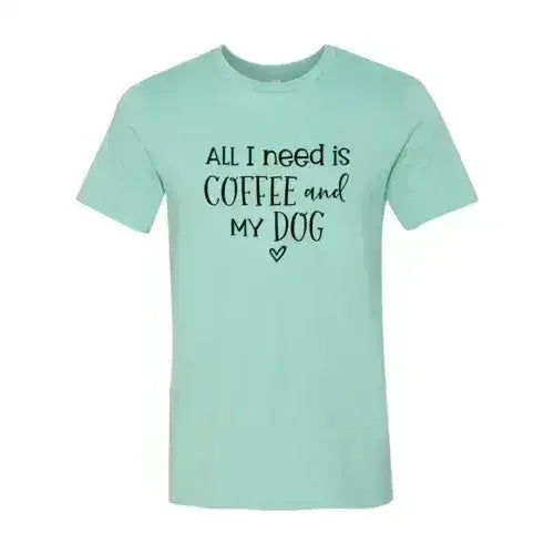 All I Need Is Coffee And My Dog Printed T-Shirt
