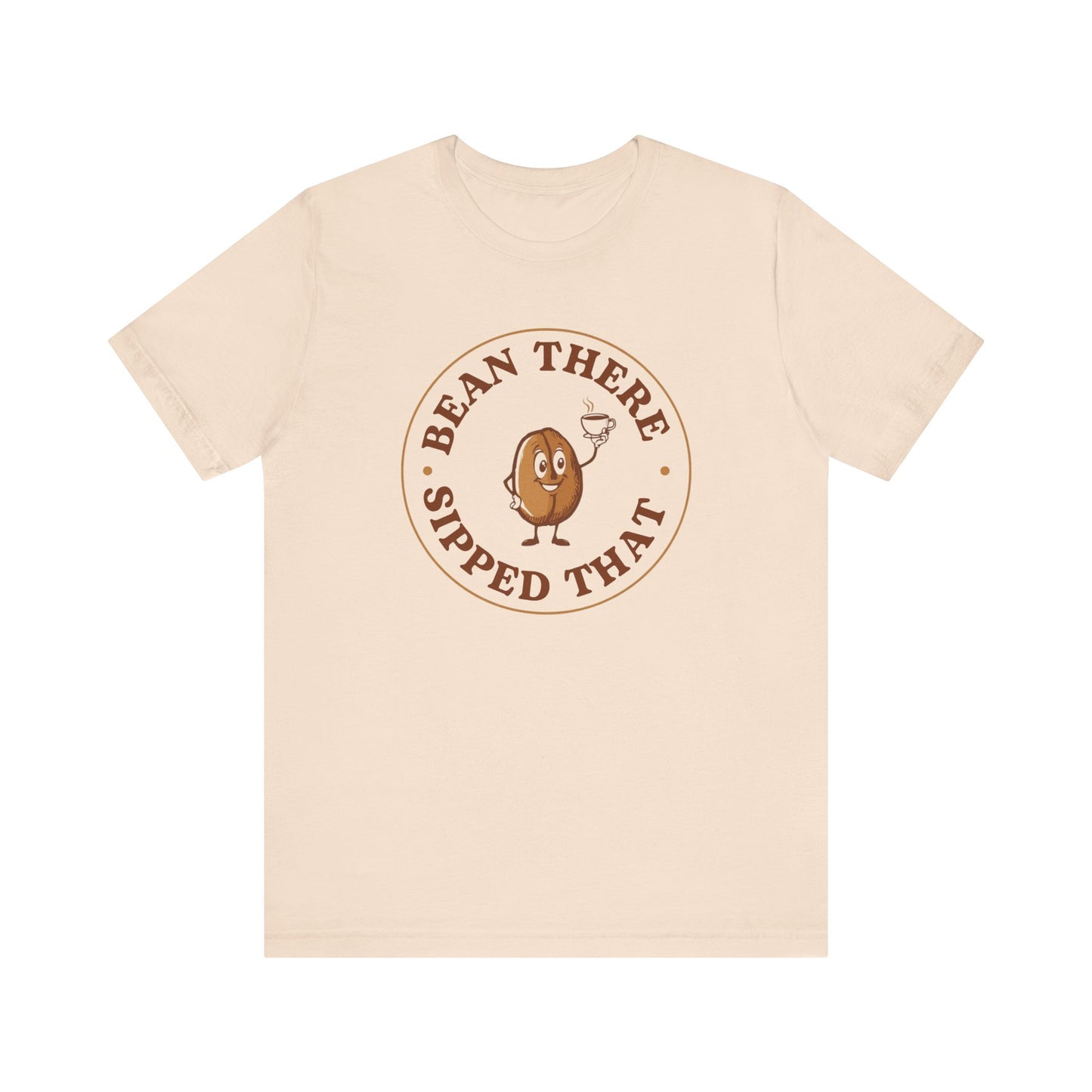 “Bean There, Sipped That” Cute Coffee Lover Tee