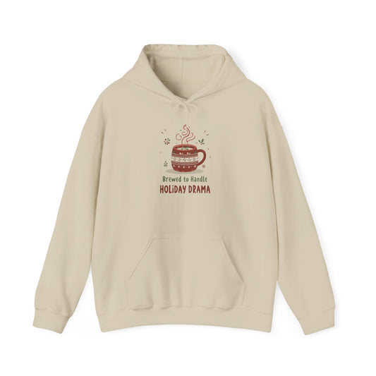 “Brewed to Handle Holiday Drama” - Cozy Christmas Hoodie