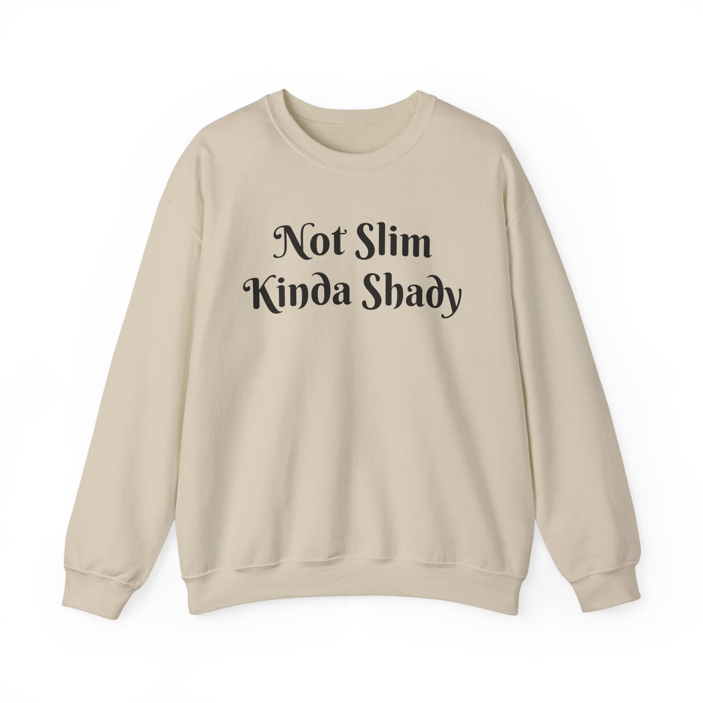 “Not Slim Kinda Shady” - Crewneck Sweatshirt