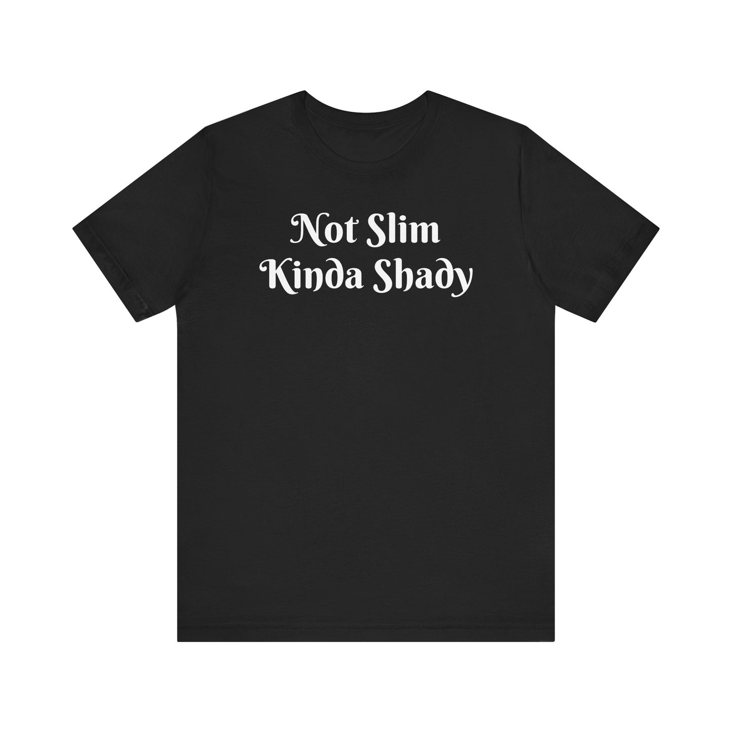 “Not Slim Kinda Shady” - Graphic Tee