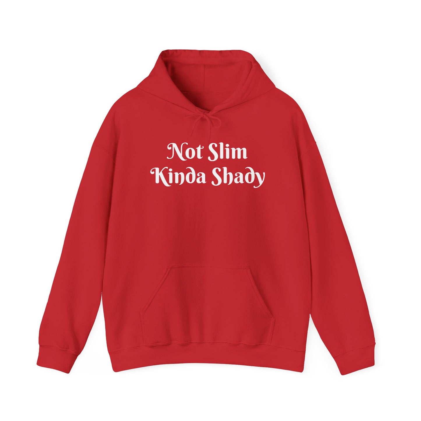 “Not Slim Kinda Shady” - Hoodie